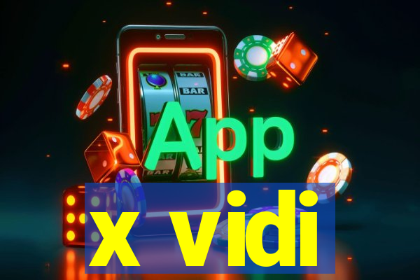 x vidi